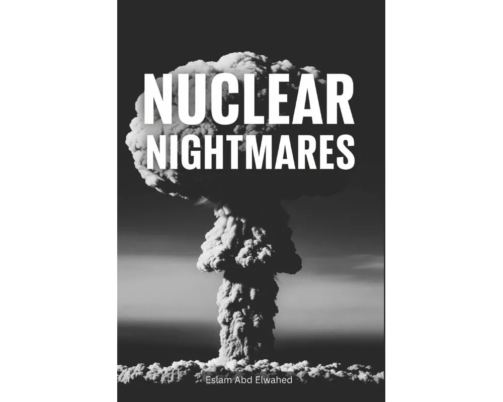 Nuclear Nightmares