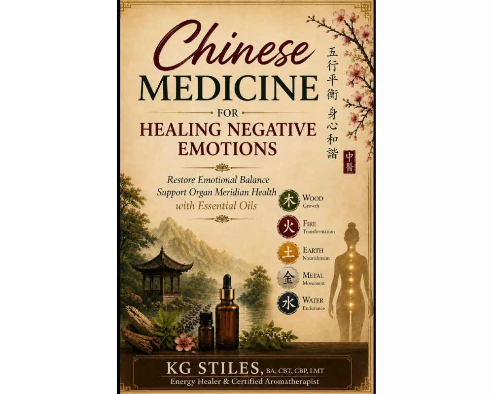 Chinese Medicine for Healing Negative Emotions