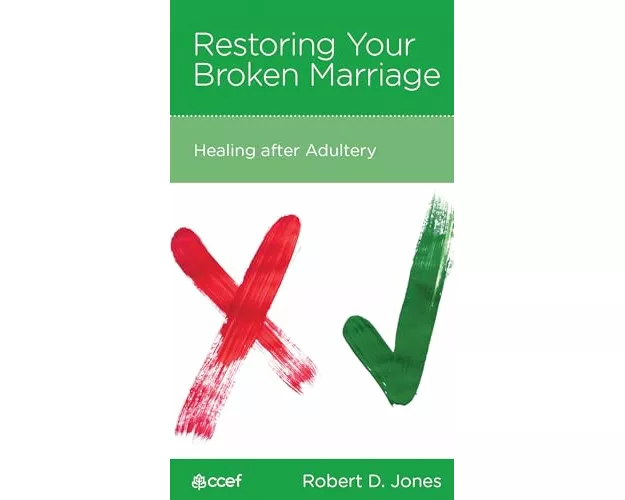 Restoring Your Broken Marriage - Healing after Adultery