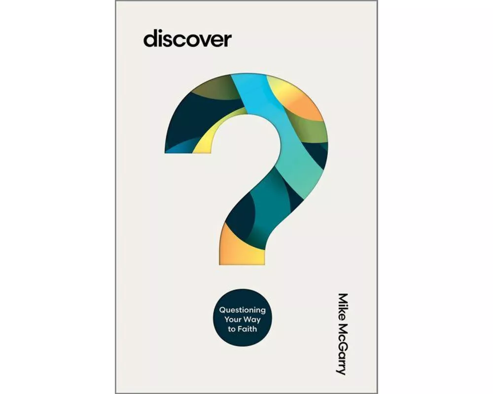 Discover - Questioning Your Way to Faith