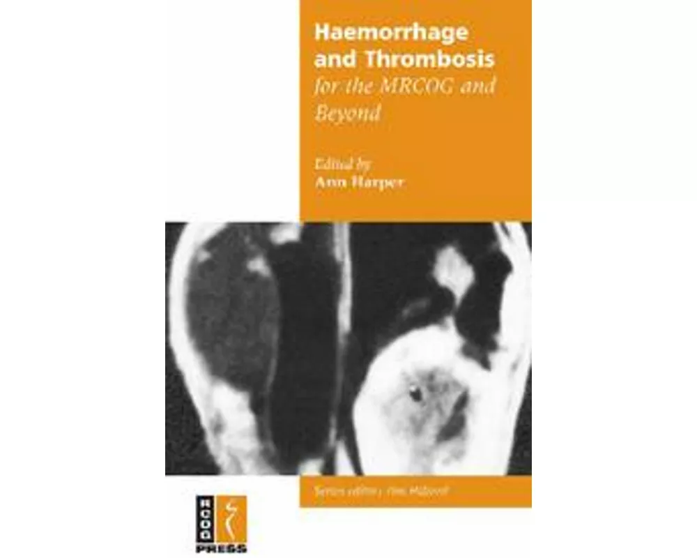 Haemorrhage and Thrombosis for the MRCOG and Beyond