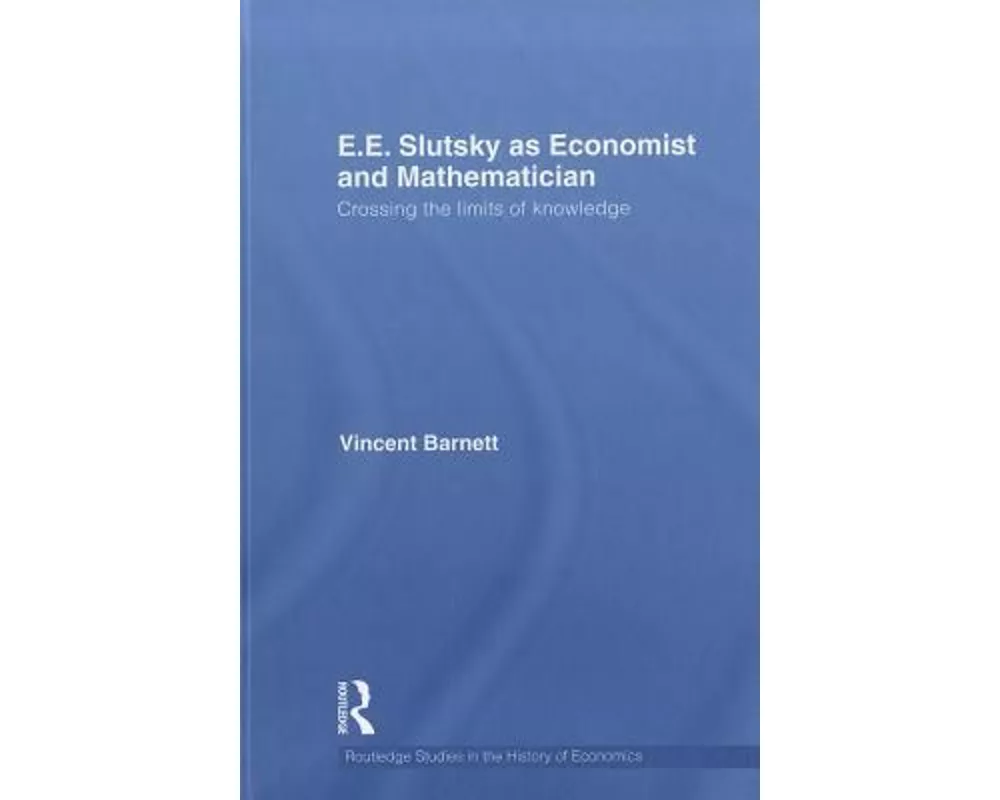E.E. Slutsky as Economist and Mathematician