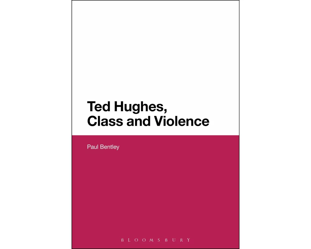 Ted Hughes, Class and Violence