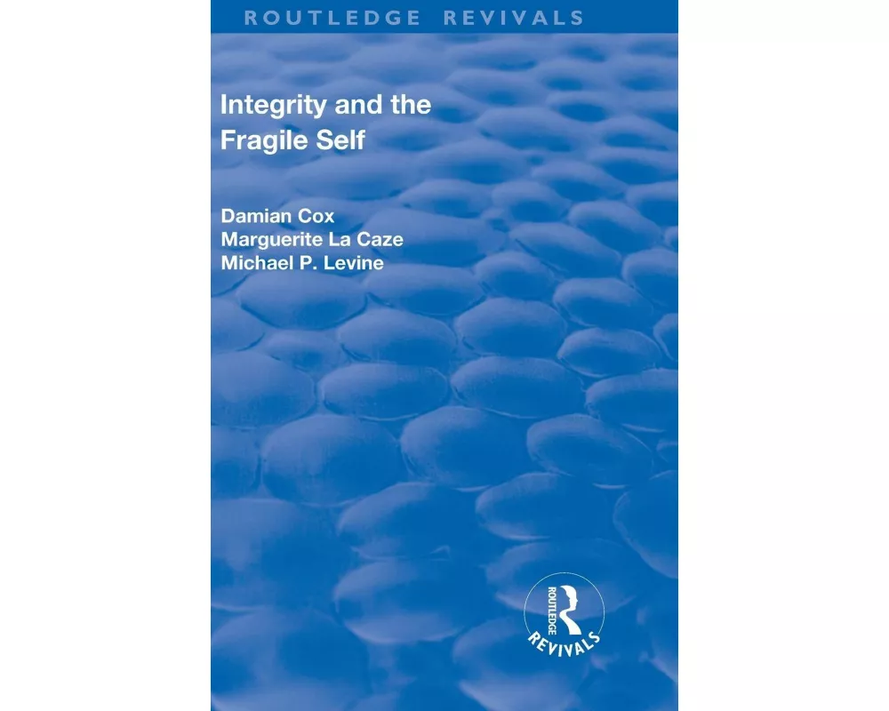 Integrity and the Fragile Self