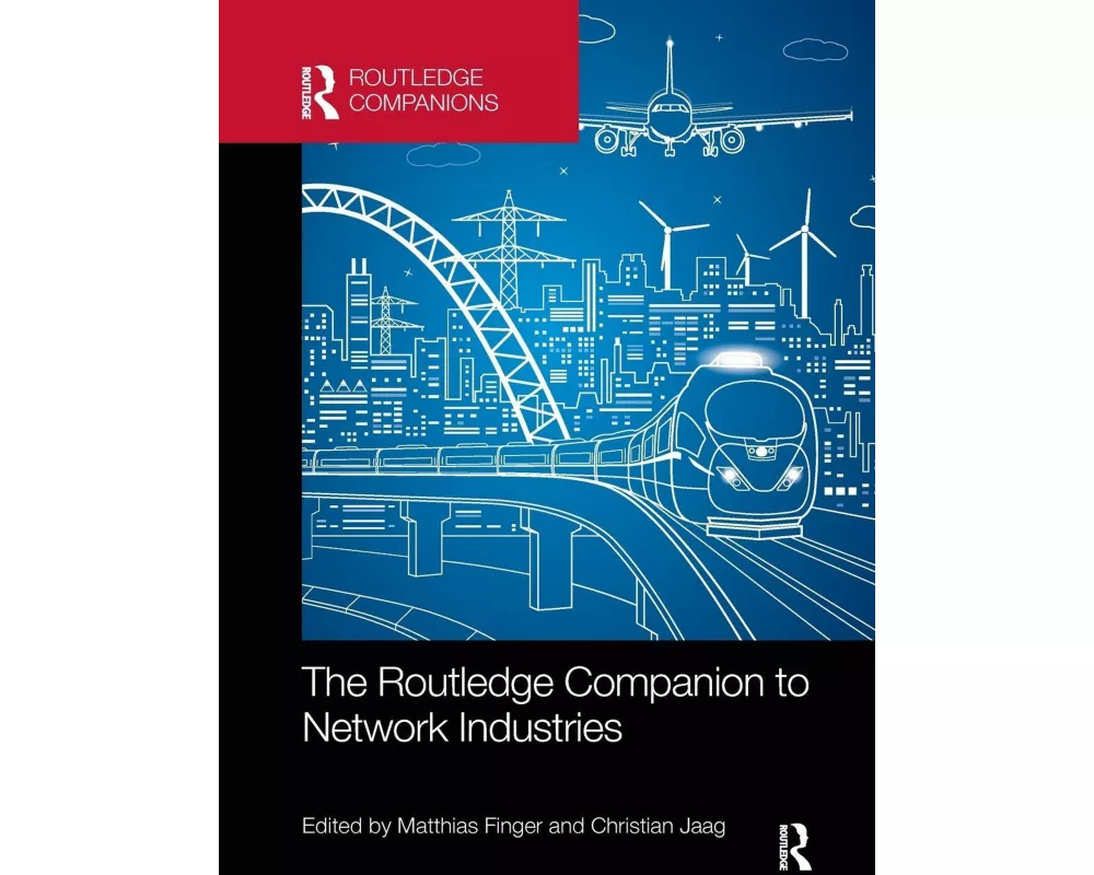 The Routledge Companion to Network Industries