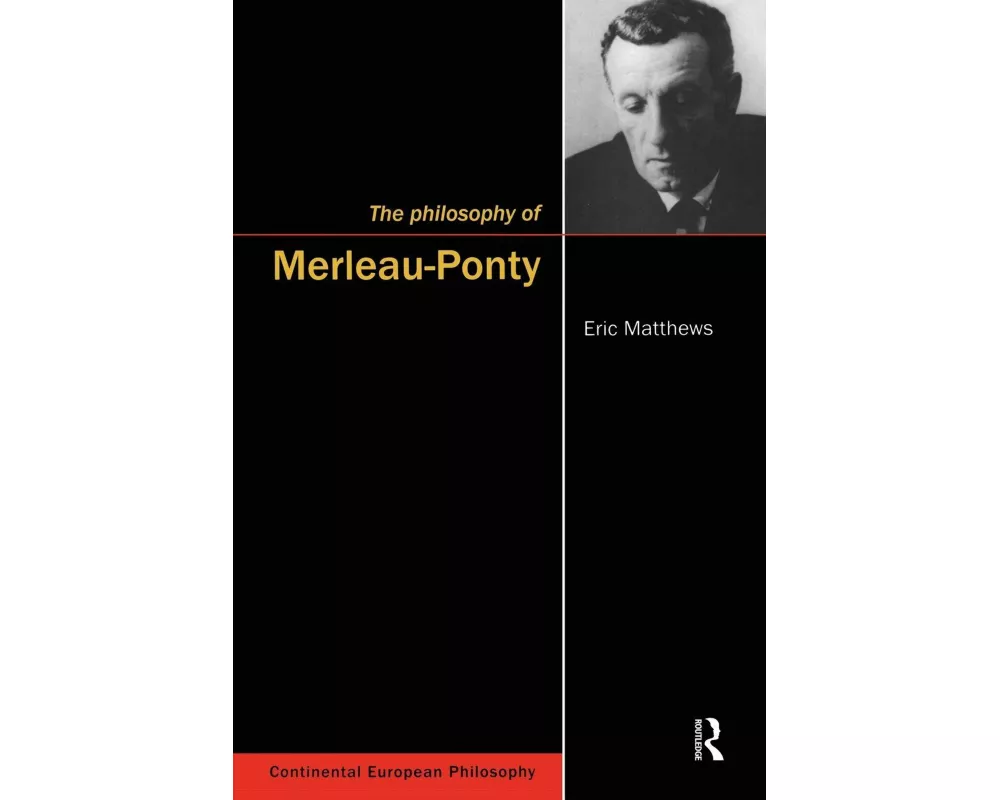 The Philosophy of Merleau-Ponty