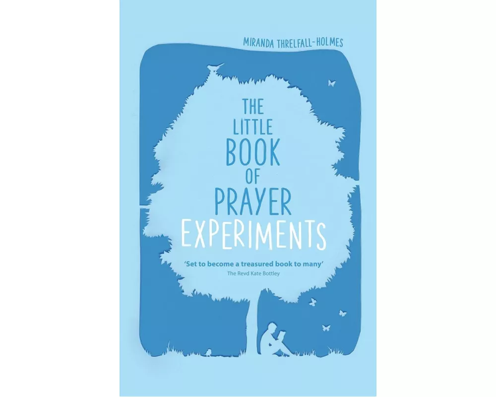 The Little Book of Prayer Experiments