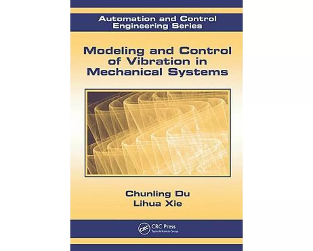 Modeling and Control of Vibration in Mechanical Systems
