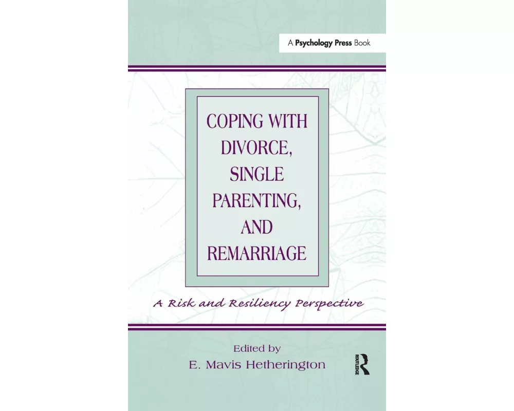 Coping With Divorce, Single Parenting, and Remarriage