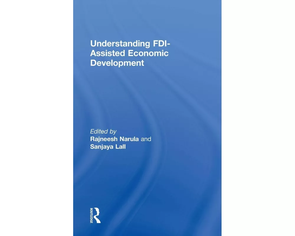 Understanding FDI-Assisted Economic Development