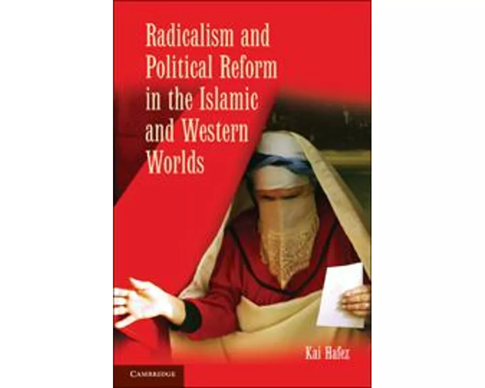 Radicalism and Political Reform in the Islamic and Western Worlds