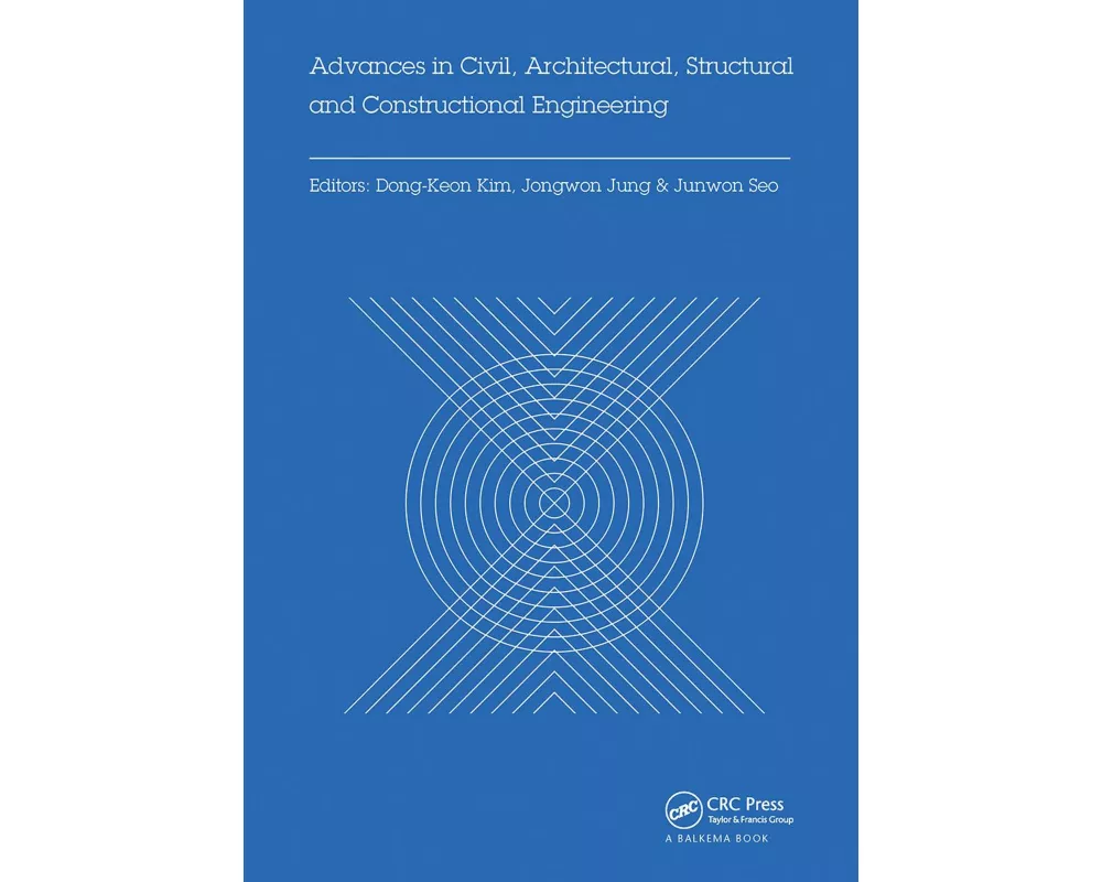 Advances in Civil, Architectural, Structural and Constructional Engineering