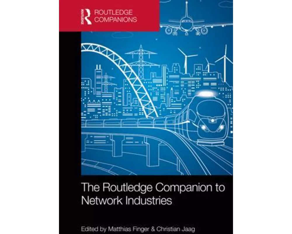 The Routledge Companion to Network Industries
