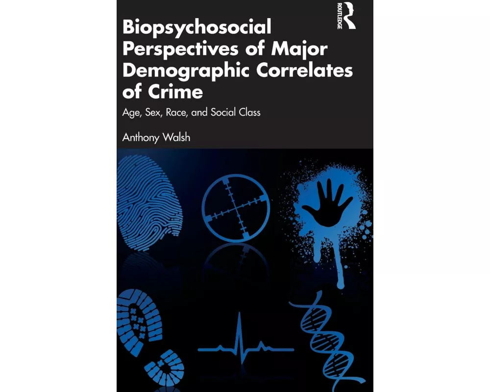 Biopsychosocial Perspectives of Major Demographic Correlates of Crime
