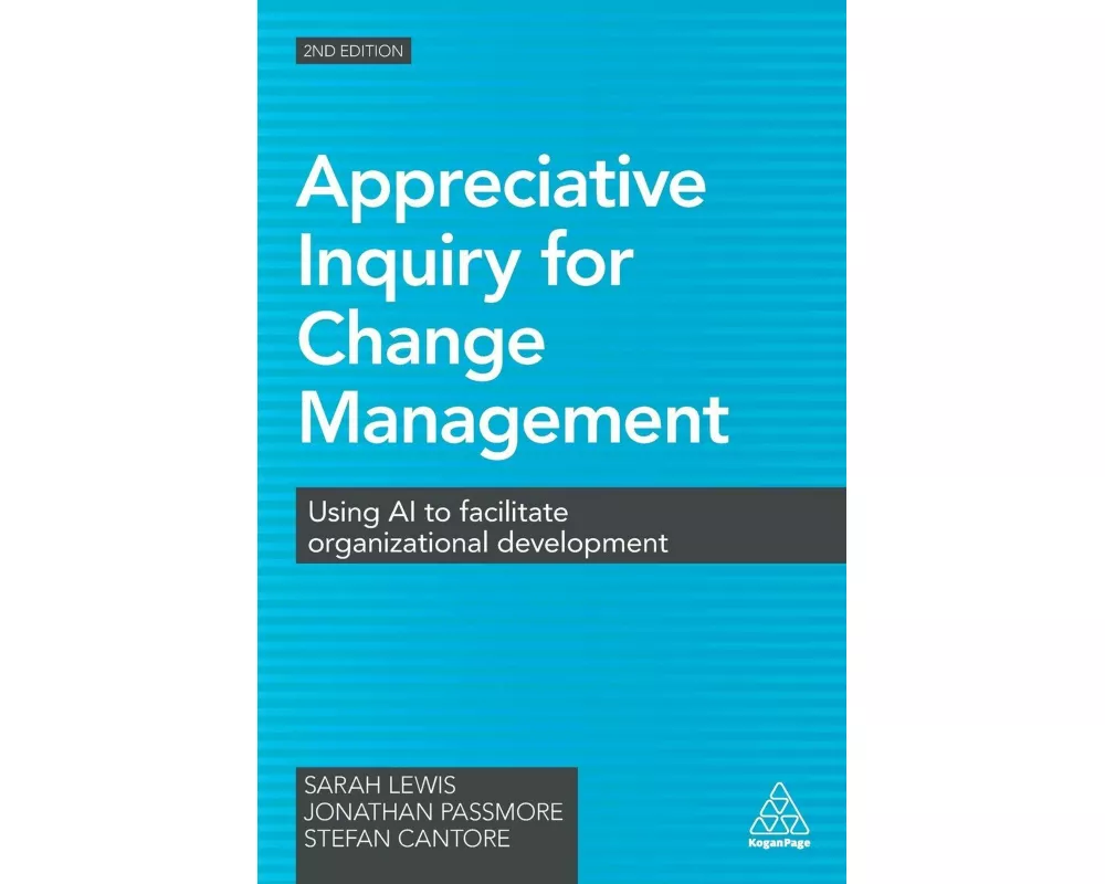 Appreciative Inquiry for Change Management