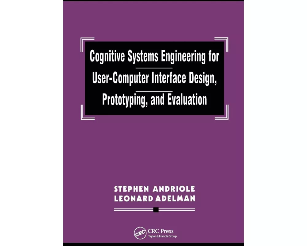 Cognitive Systems Engineering for User-computer Interface Design, Prototyping, and Evaluation