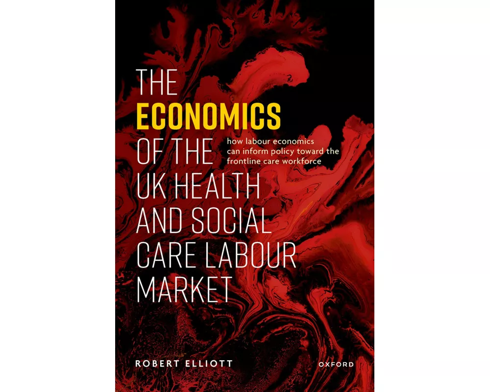 The Economics of the UK Health and Social Care Labour Market