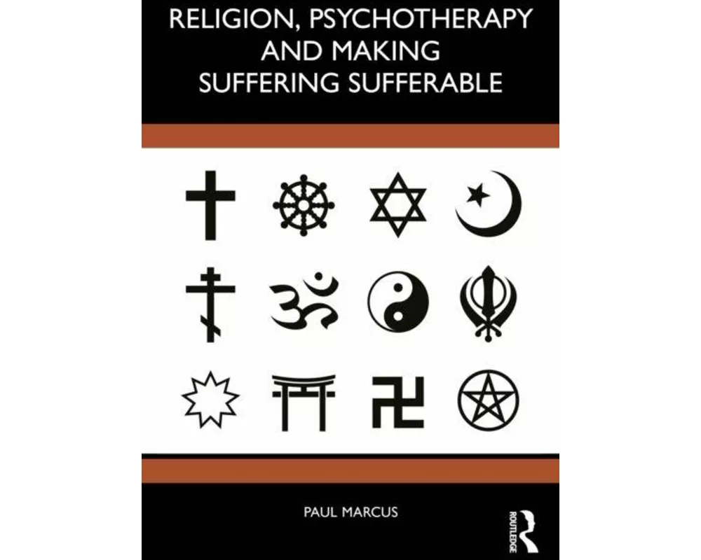 Religion, Psychotherapy and Making Suffering Sufferable