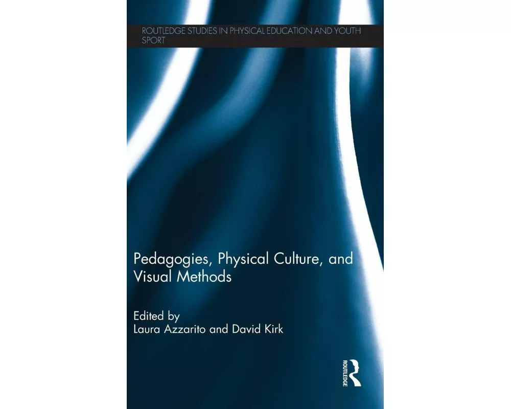Pedagogies, Physical Culture, and Visual Methods
