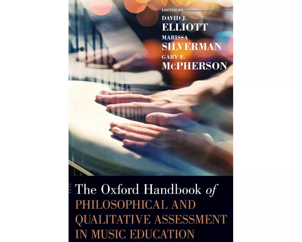 The Oxford Handbook of Philosophical and Qualitative Assessment in Music Education