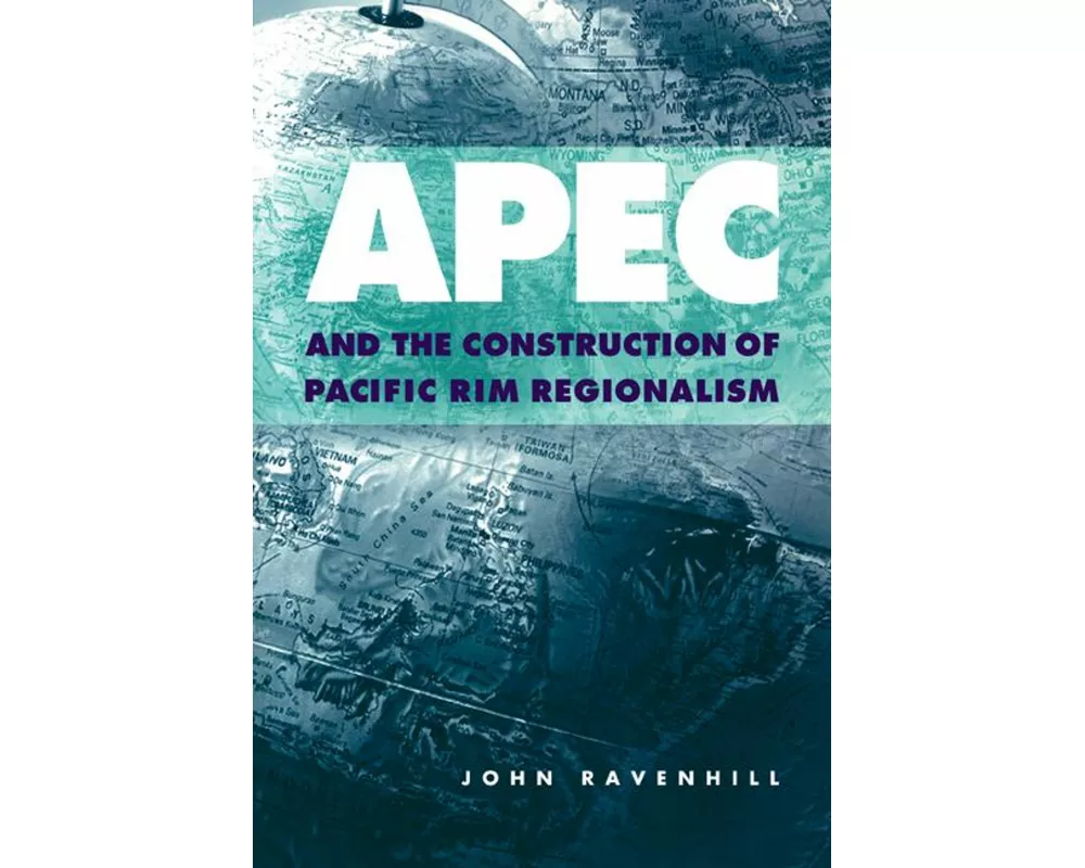 APEC and the Construction of Pacific Rim Regionalism