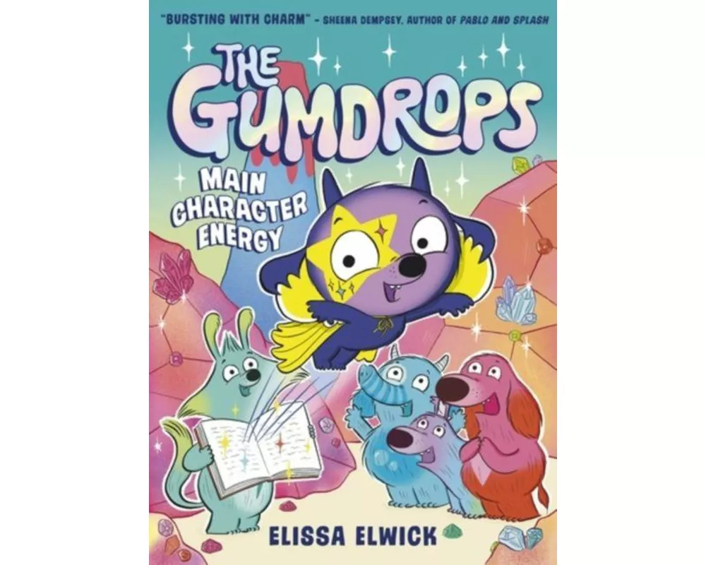 The Gumdrops: Main Character Energy