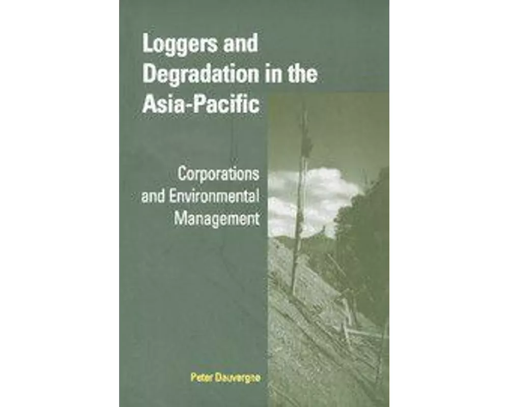 Loggers and Degradation in the Asia-Pacific