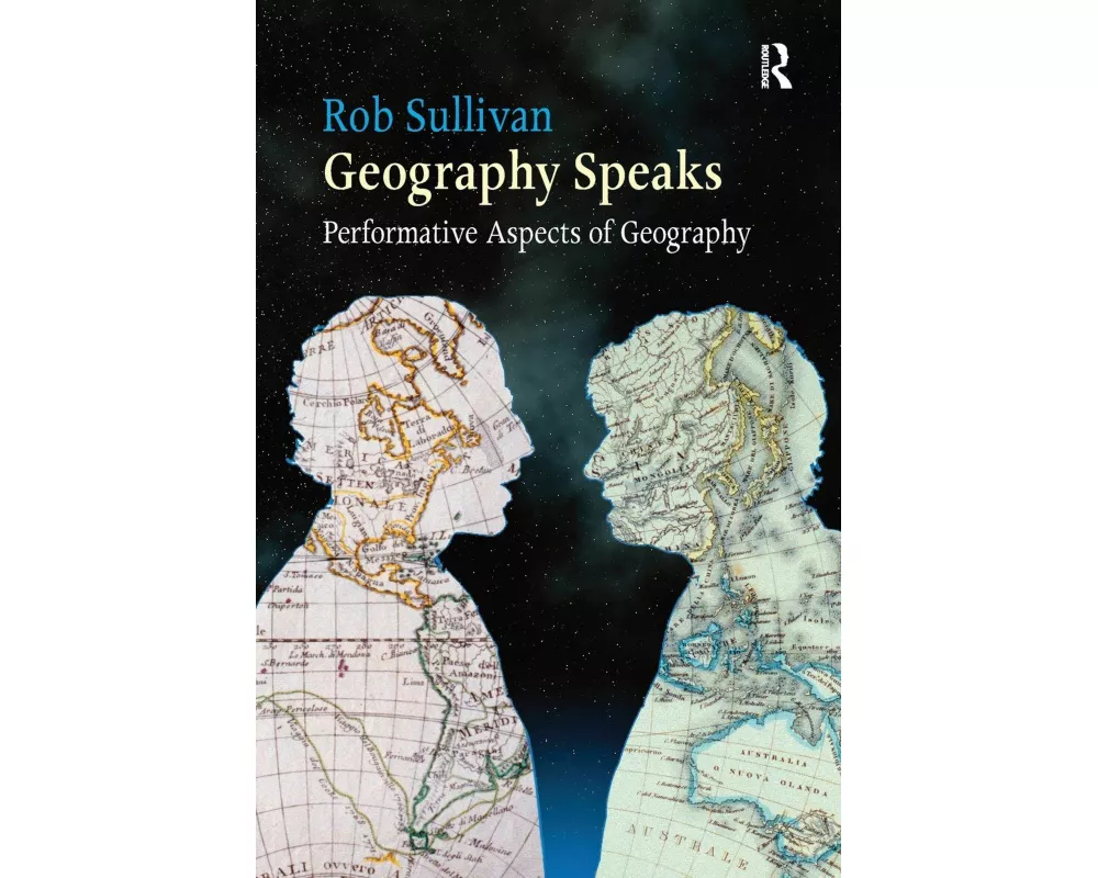 Geography Speaks: Performative Aspects of Geography