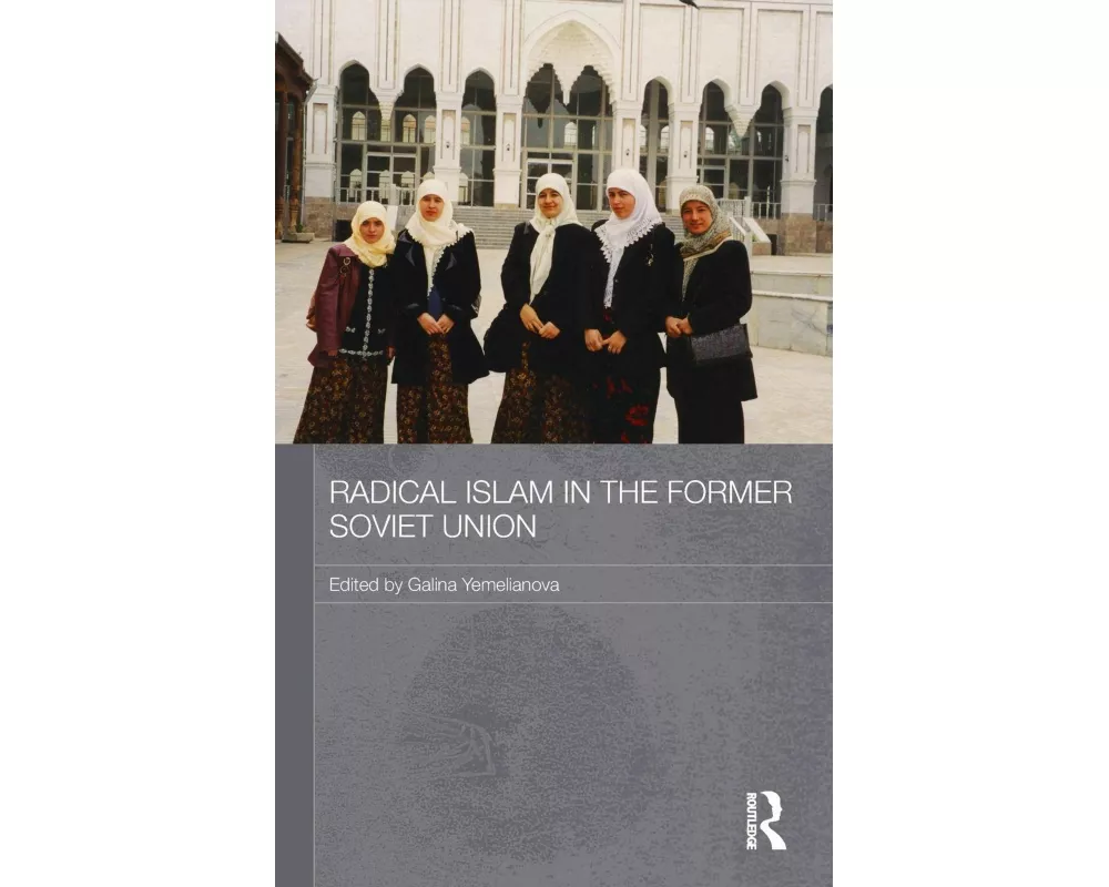 Radical Islam in the Former Soviet Union