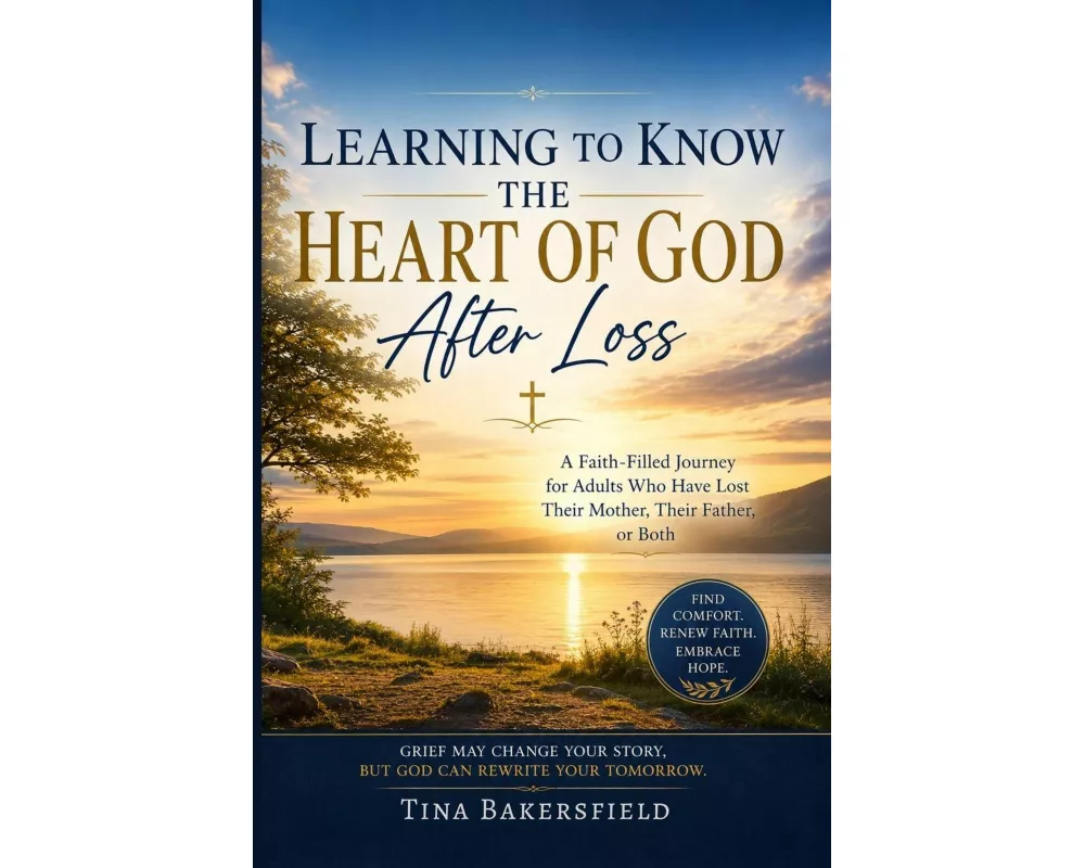 Learning to Know The Heart of God After Loss