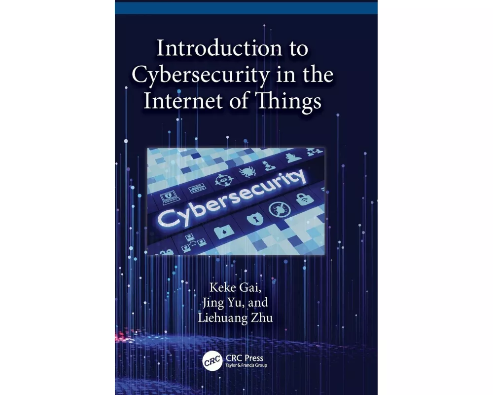 Introduction to Cybersecurity in the Internet of Things