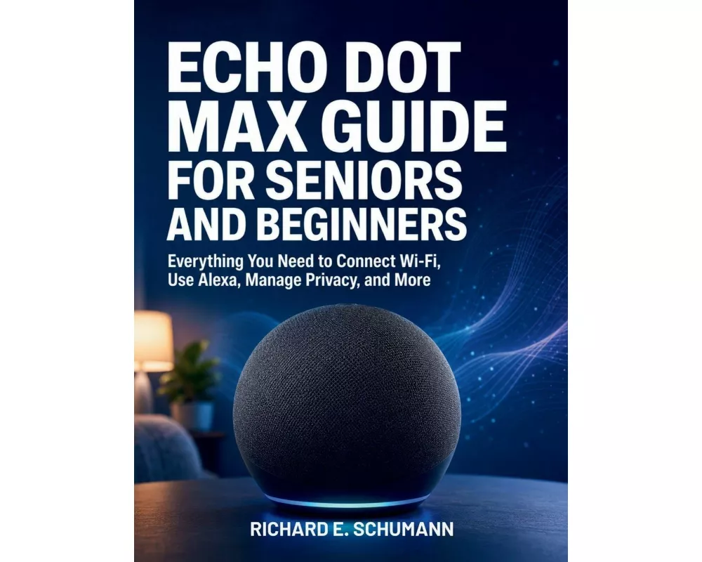 Echo Dot Max Guide for Seniors and Beginners