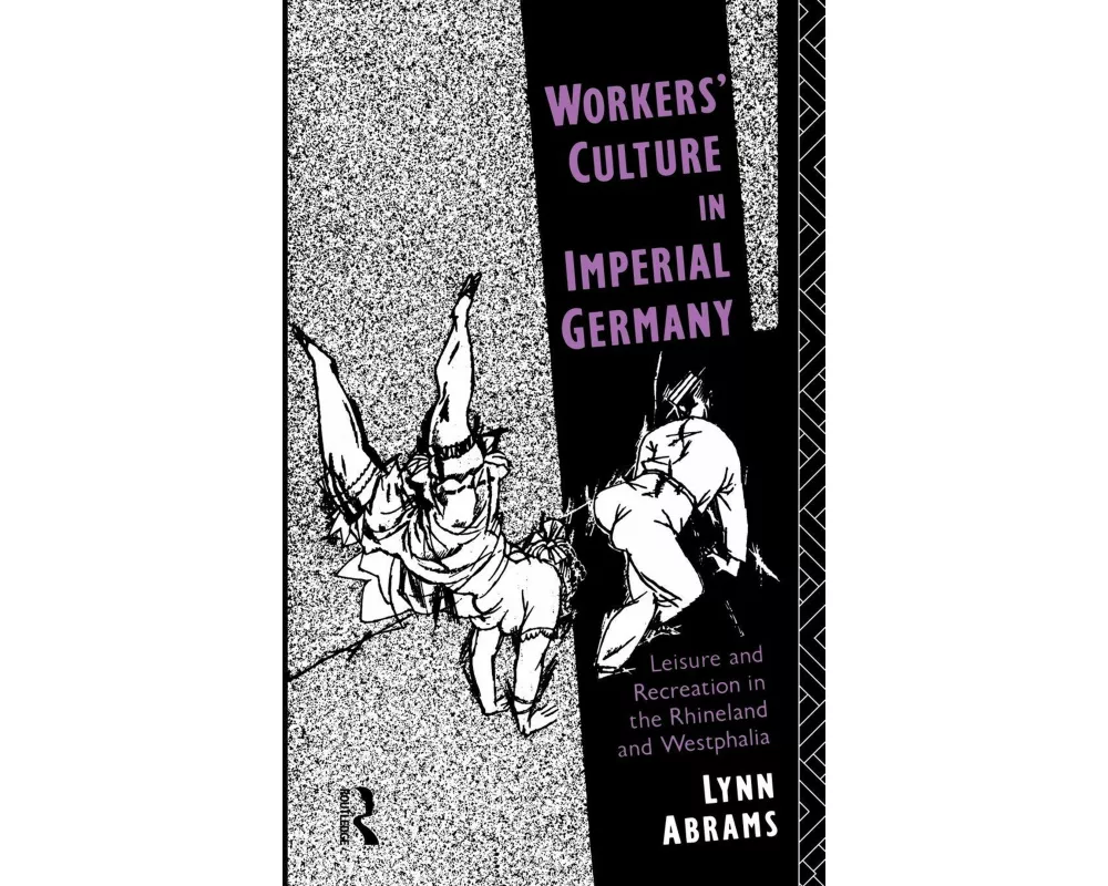 Workers' Culture in Imperial Germany