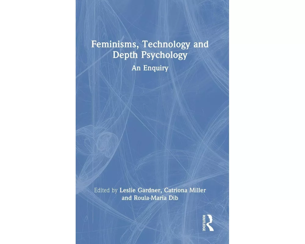 Feminisms, Technology and Depth Psychology