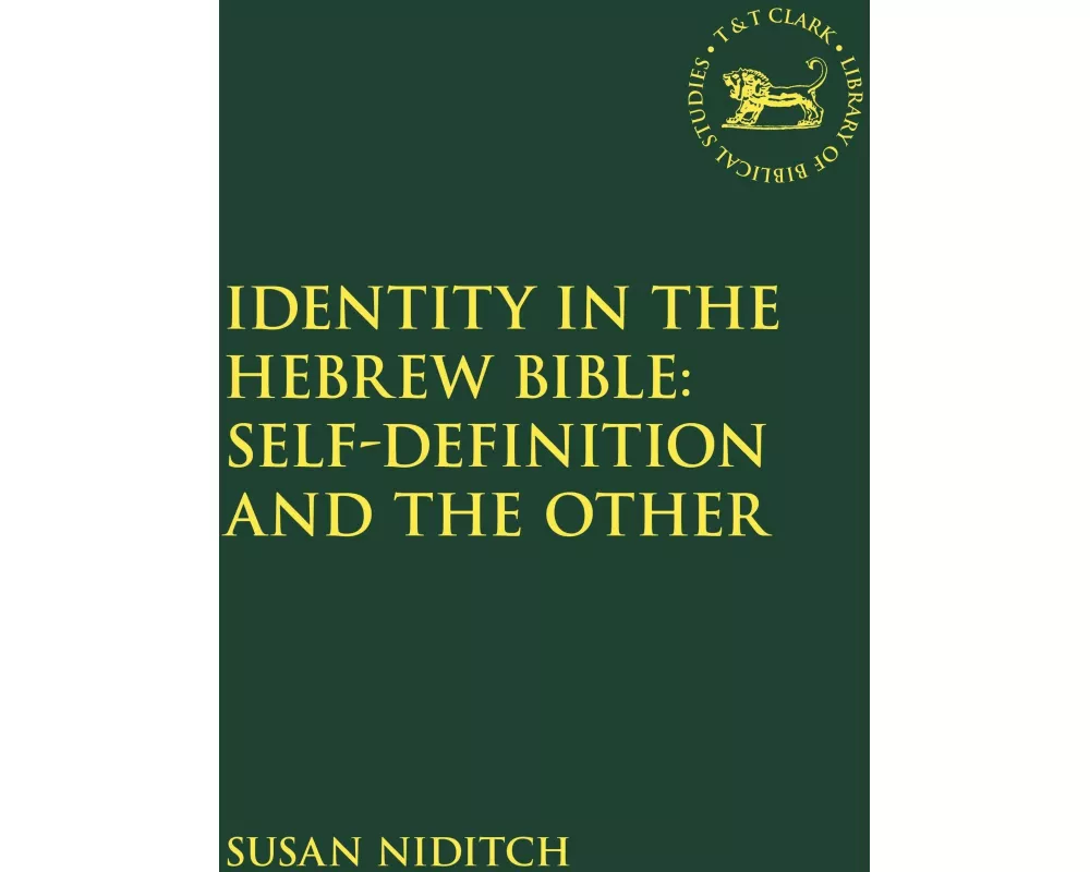 Identity and the Hebrew Bible: Self-Definition and the Other