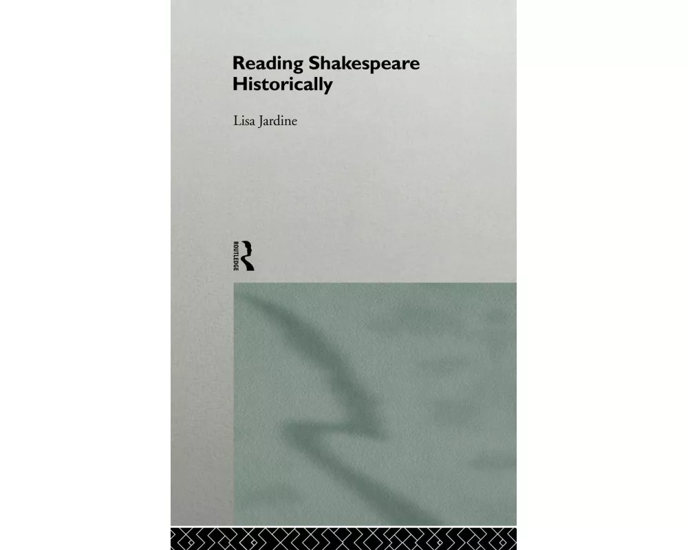 Reading Shakespeare Historically