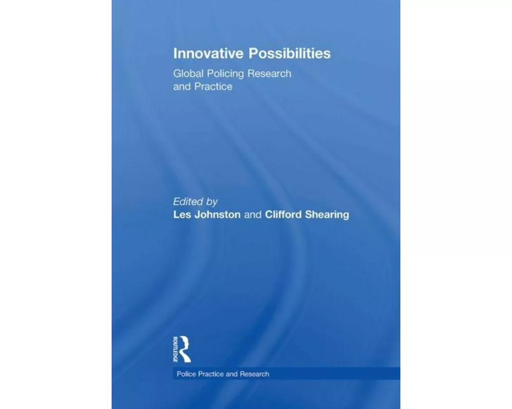 Innovative Possibilities: Global Policing Research and Practice