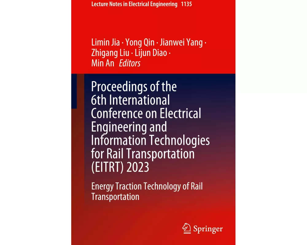 Proceedings of the 6th International Conference on Electrical Engineering and Information Technologies for Rail Transportation (Eitrt) 2023