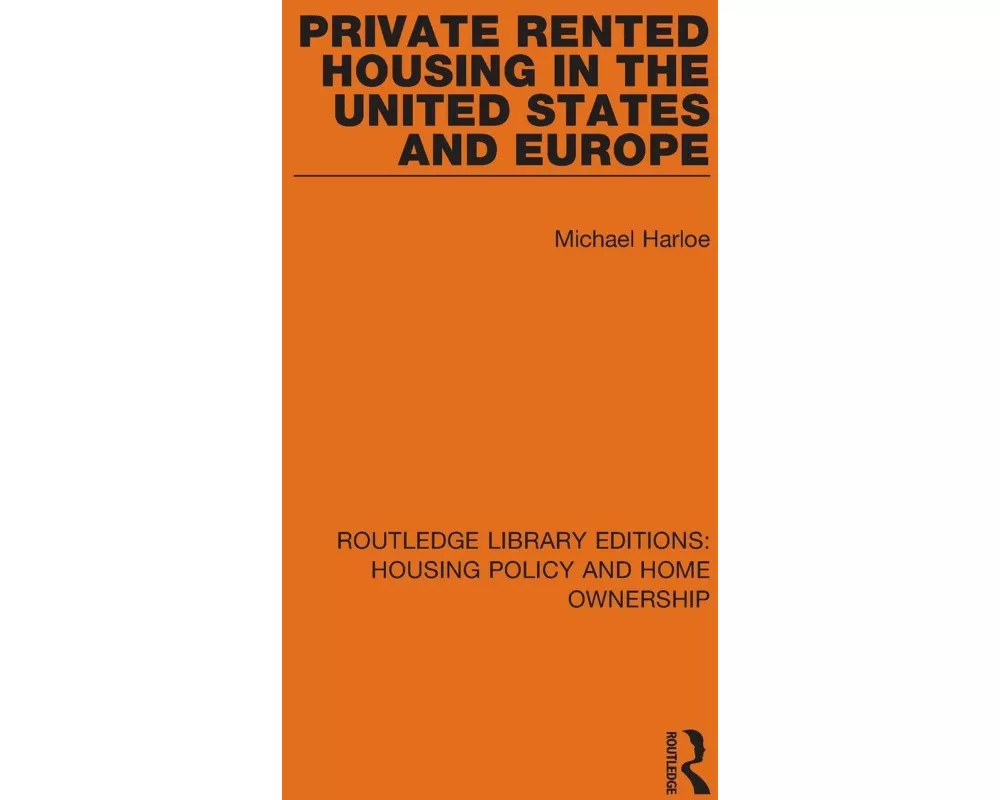 Private Rented Housing in the United States and Europe
