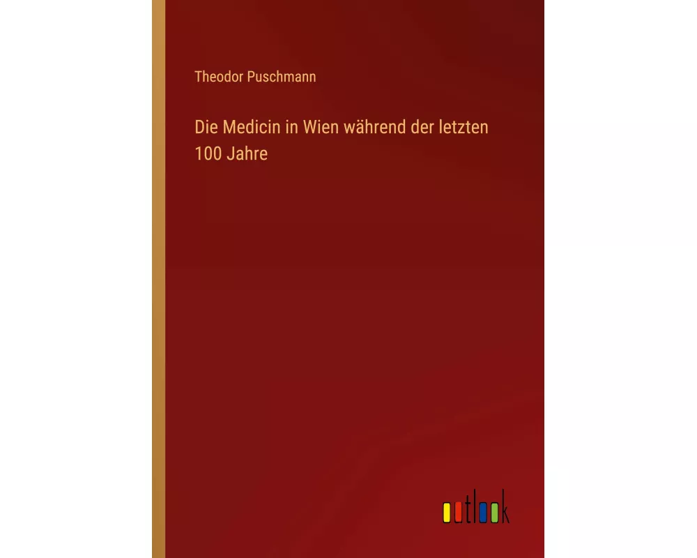 Die Medicin in Wien während der letzten 100 Jahre