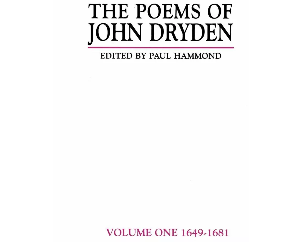 The Poems of John Dryden: Volume One