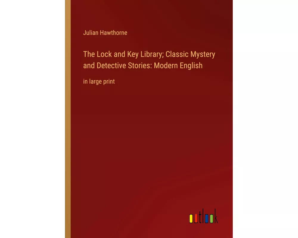 The Lock and Key Library; Classic Mystery and Detective Stories: Modern English