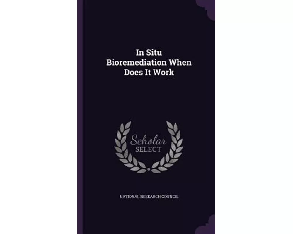 In Situ Bioremediation When Does It Work