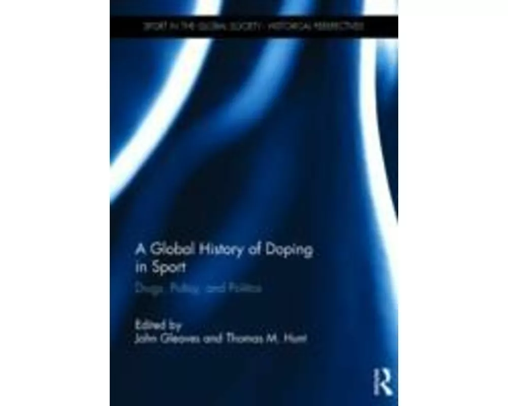 A Global History of Doping in Sport