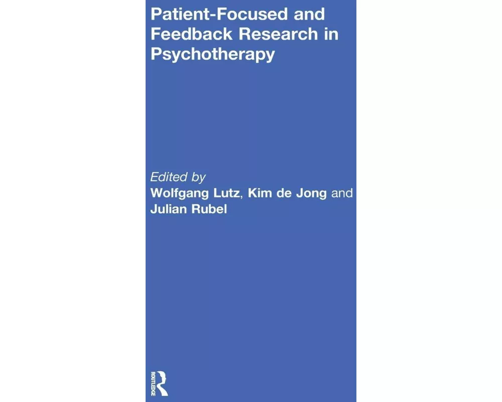 Patient-Focused and Feedback Research in Psychotherapy
