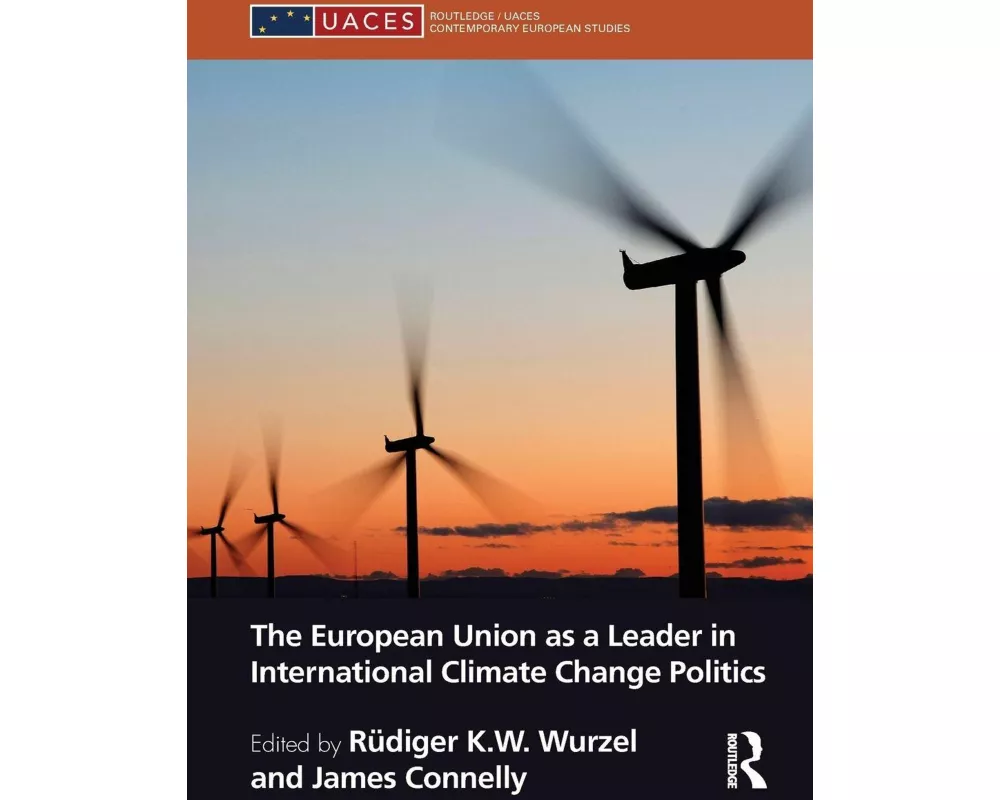 The European Union as a Leader in International Climate Change Politics