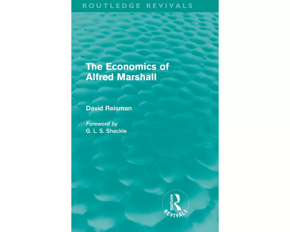 The Economics of Alfred Marshall (Routledge Revivals)