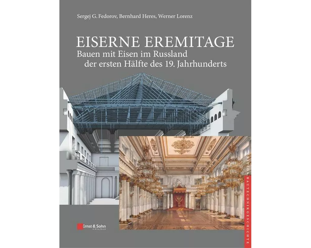 Eiserne Eremitage - Bauen mit Eisen im Russland der ersten Hälfte des 19. Jahrhunderts