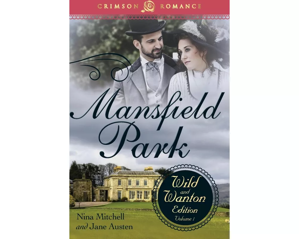 Mansfield Park: The Wild and Wanton Edition, Volume 1