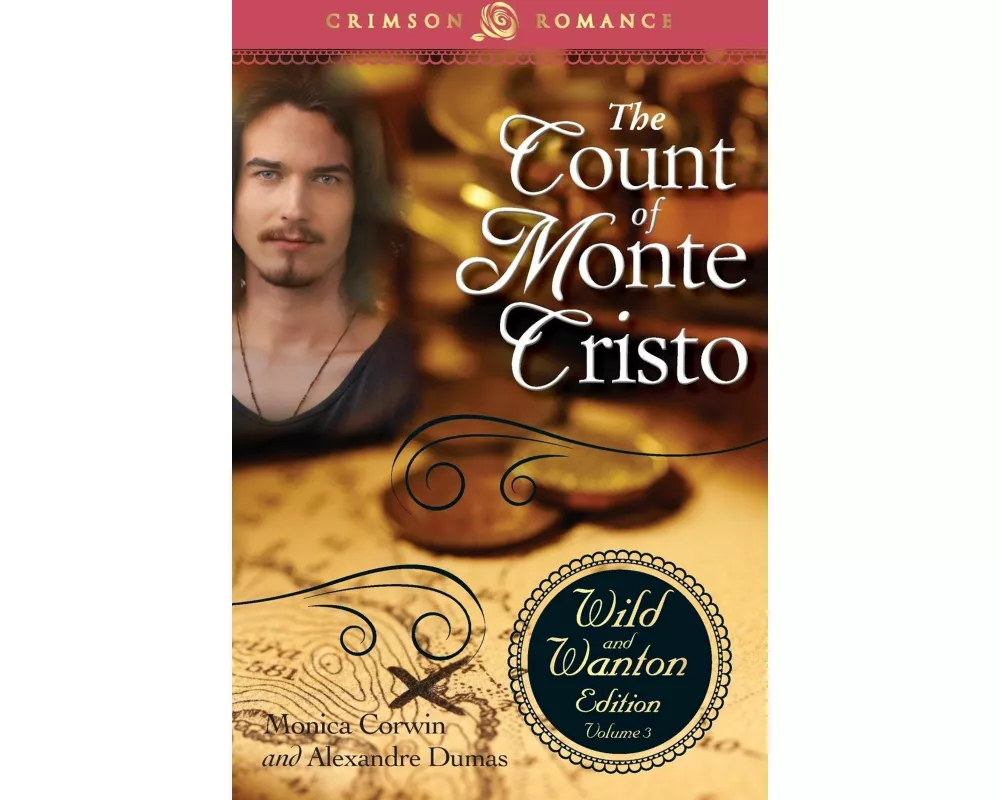 Count of Monte Cristo: The Wild and Wanton Edition Volume 3